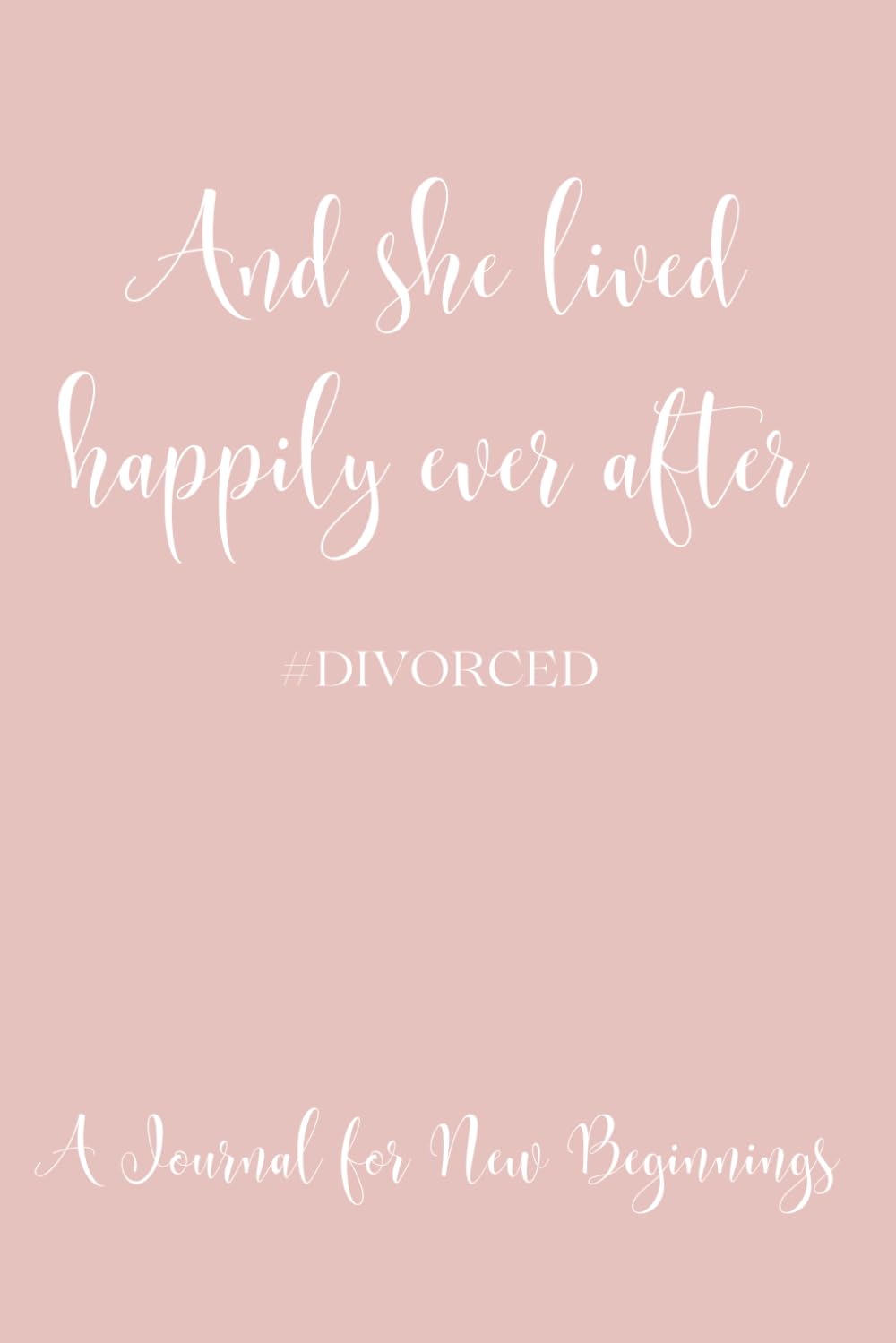 Divorce Journal for Women – New Beginnings Self-Reflection & Healing Journal